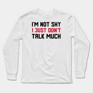 I Just Don't Talk Much Long Sleeve T-Shirt